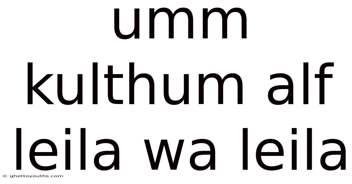 Umm Kulthum Alf Leila Wa Leila