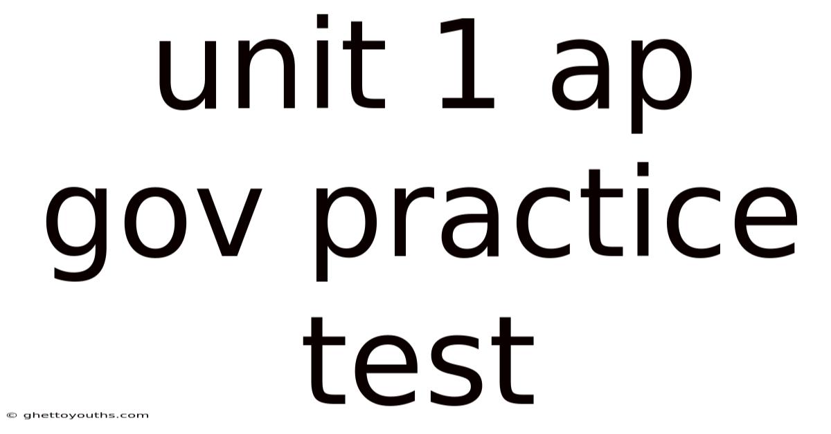 Unit 1 Ap Gov Practice Test