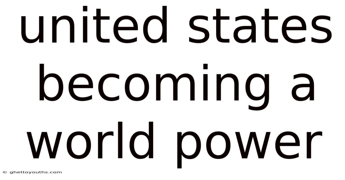 United States Becoming A World Power