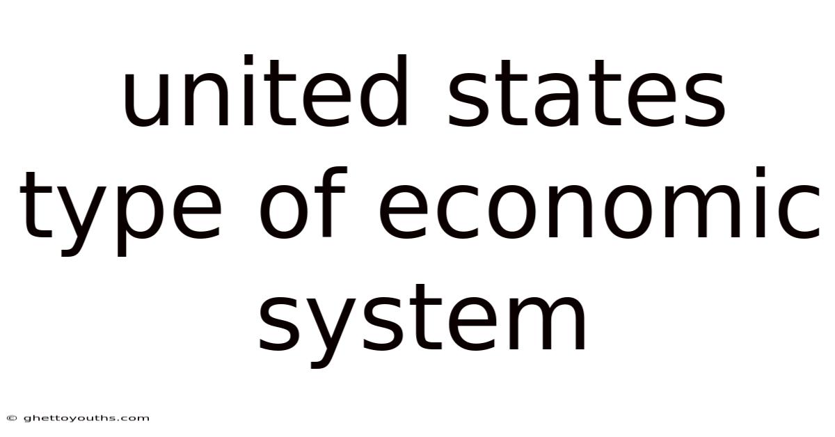 United States Type Of Economic System
