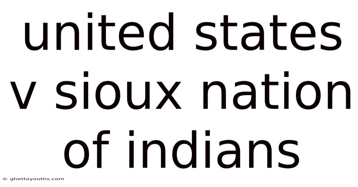United States V Sioux Nation Of Indians