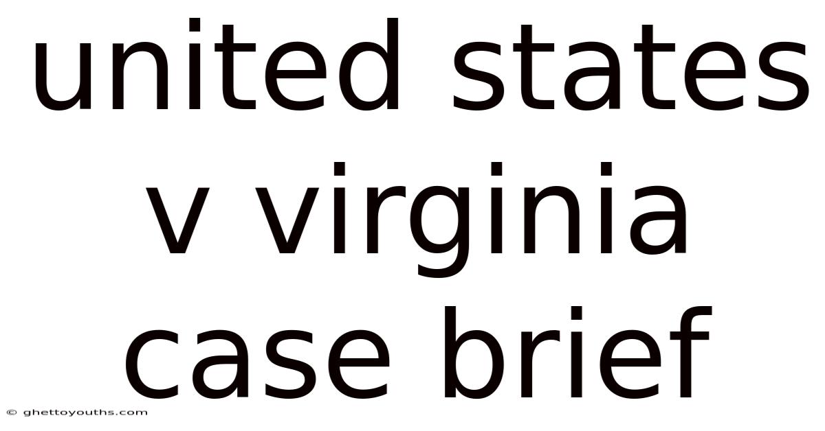 United States V Virginia Case Brief