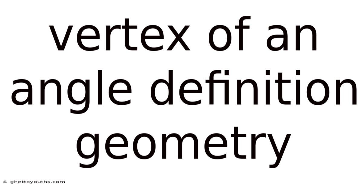 Vertex Of An Angle Definition Geometry