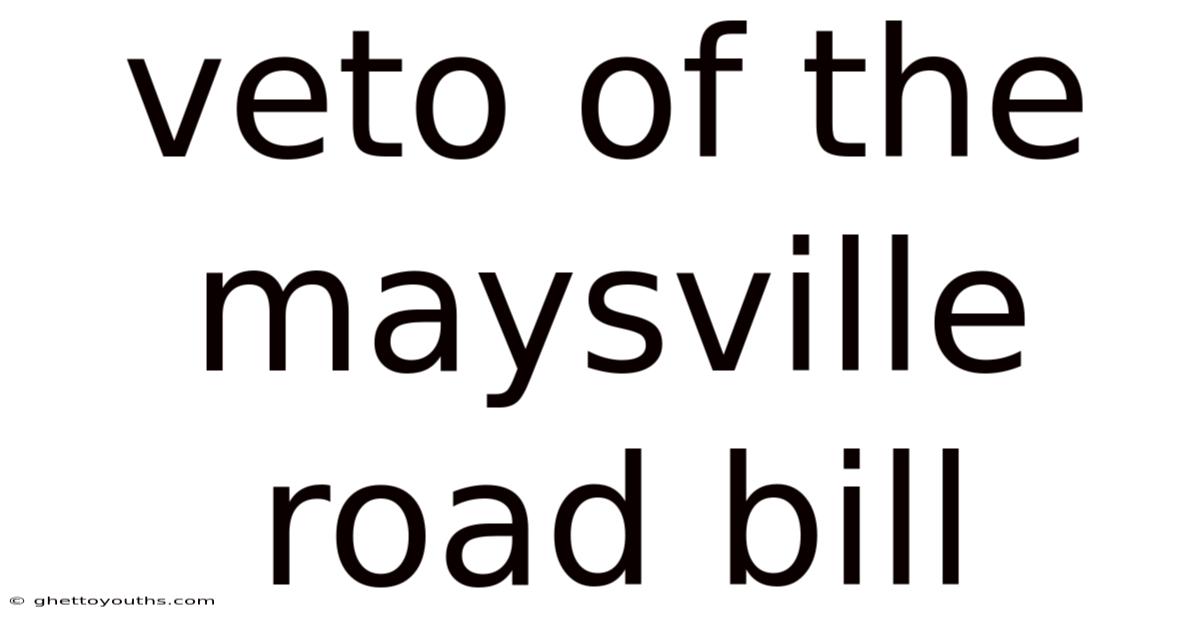 Veto Of The Maysville Road Bill