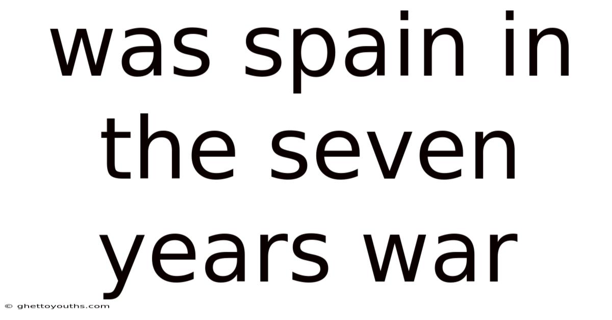 Was Spain In The Seven Years War