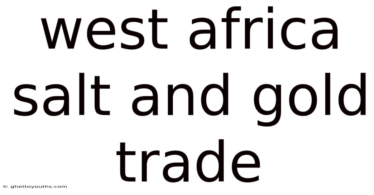 West Africa Salt And Gold Trade
