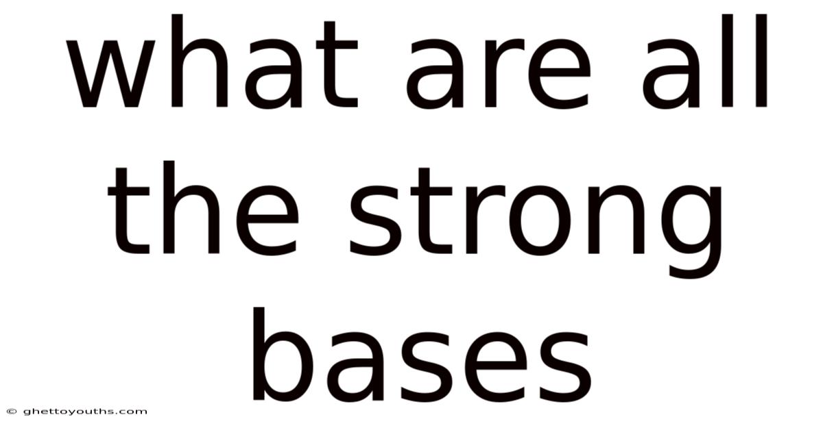 What Are All The Strong Bases