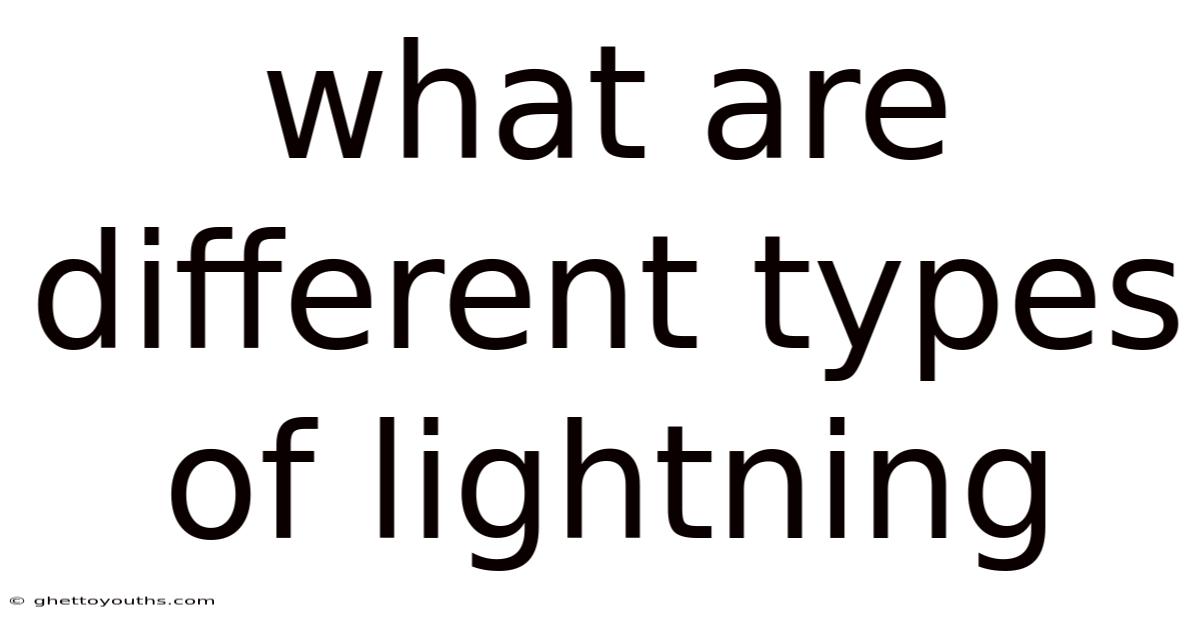 What Are Different Types Of Lightning