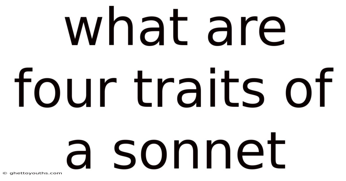What Are Four Traits Of A Sonnet