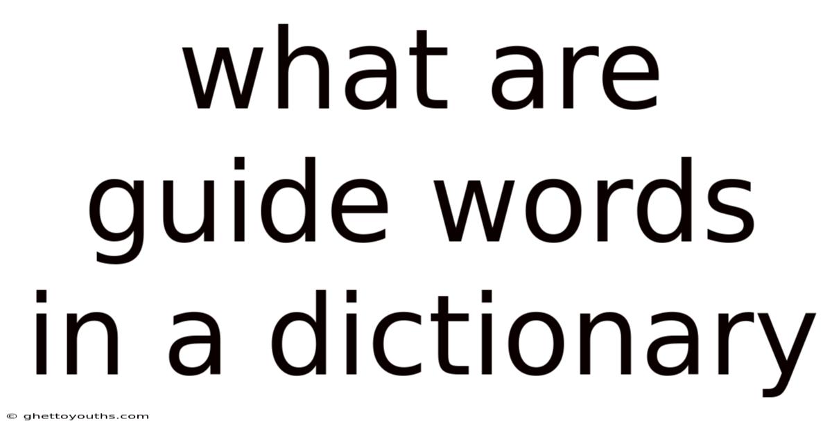 What Are Guide Words In A Dictionary