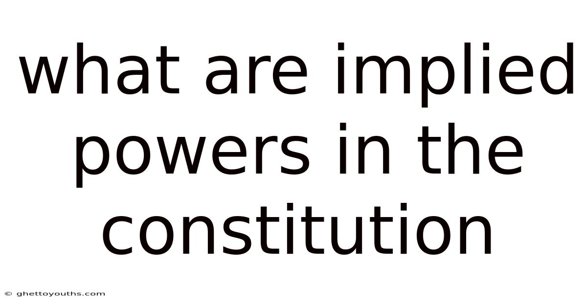 What Are Implied Powers In The Constitution