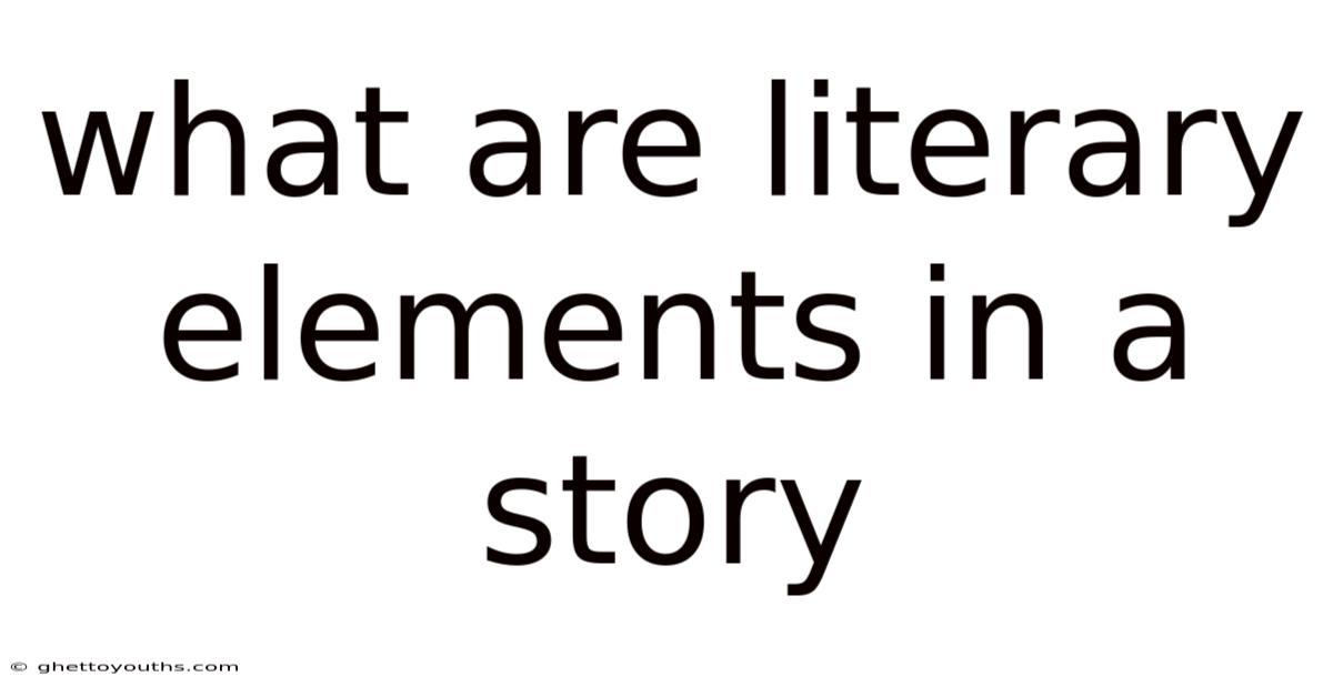 What Are Literary Elements In A Story