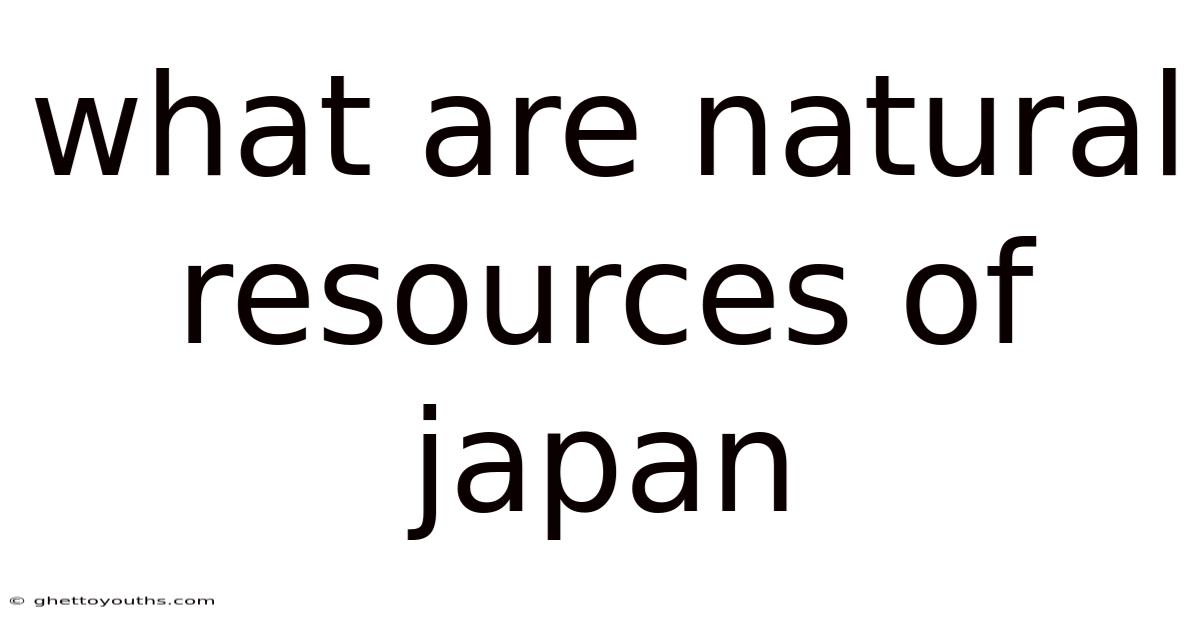 What Are Natural Resources Of Japan