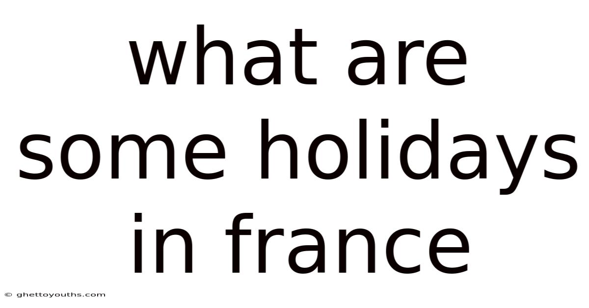 What Are Some Holidays In France
