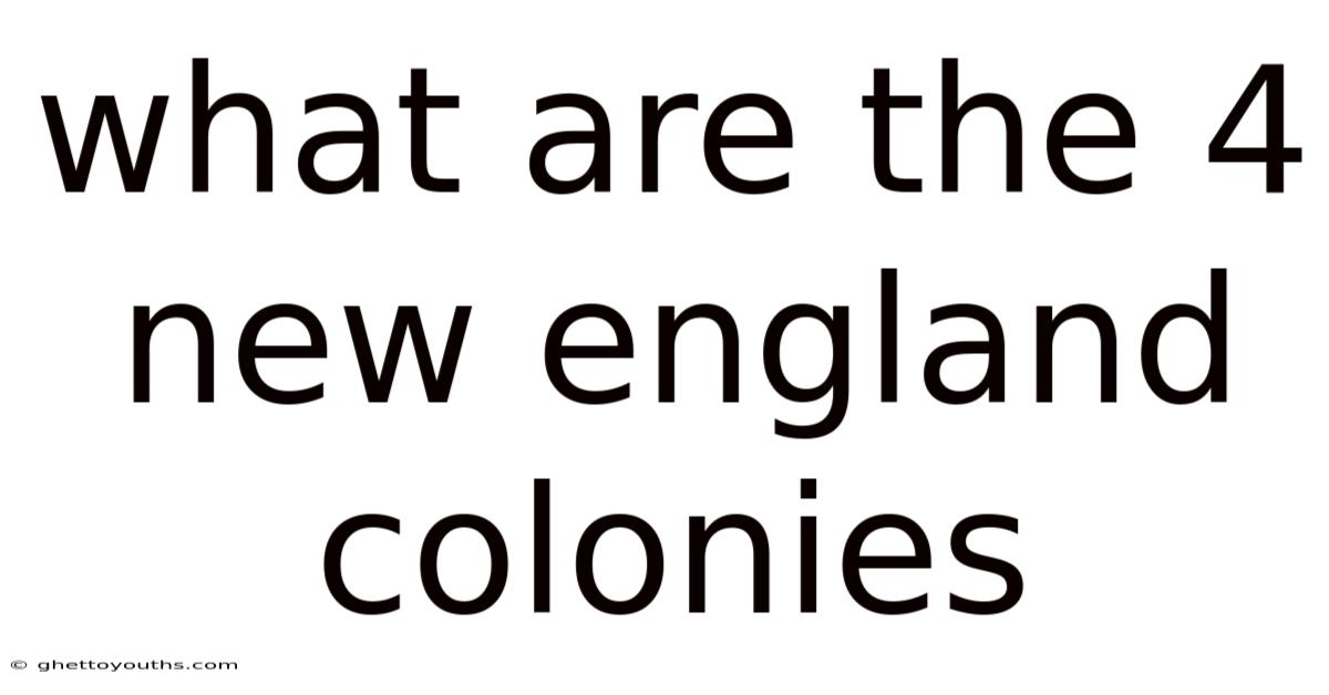 What Are The 4 New England Colonies
