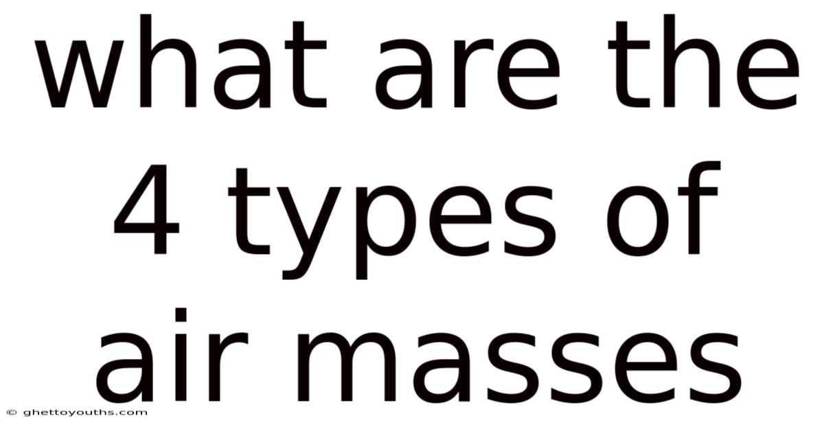 What Are The 4 Types Of Air Masses