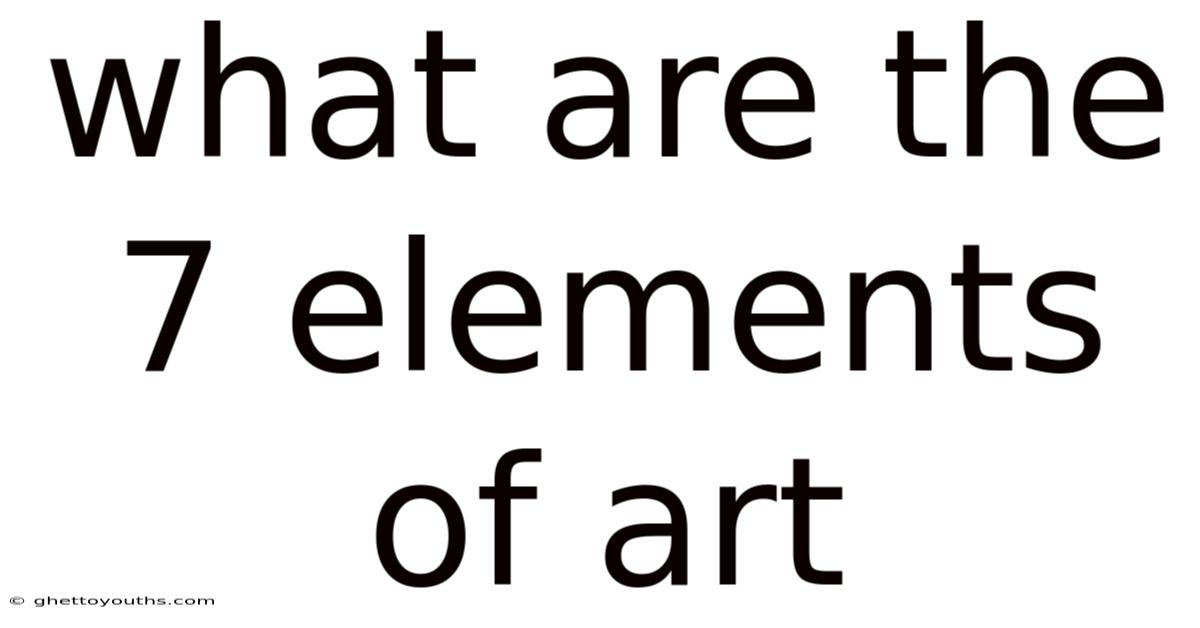 What Are The 7 Elements Of Art