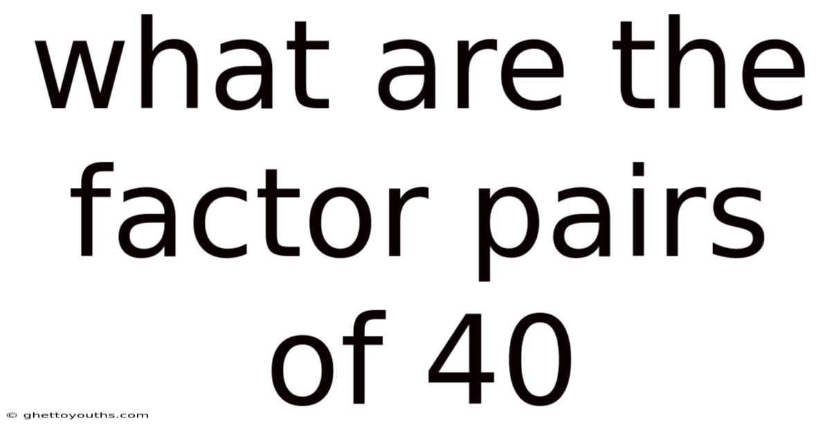 What Are The Factor Pairs Of 40