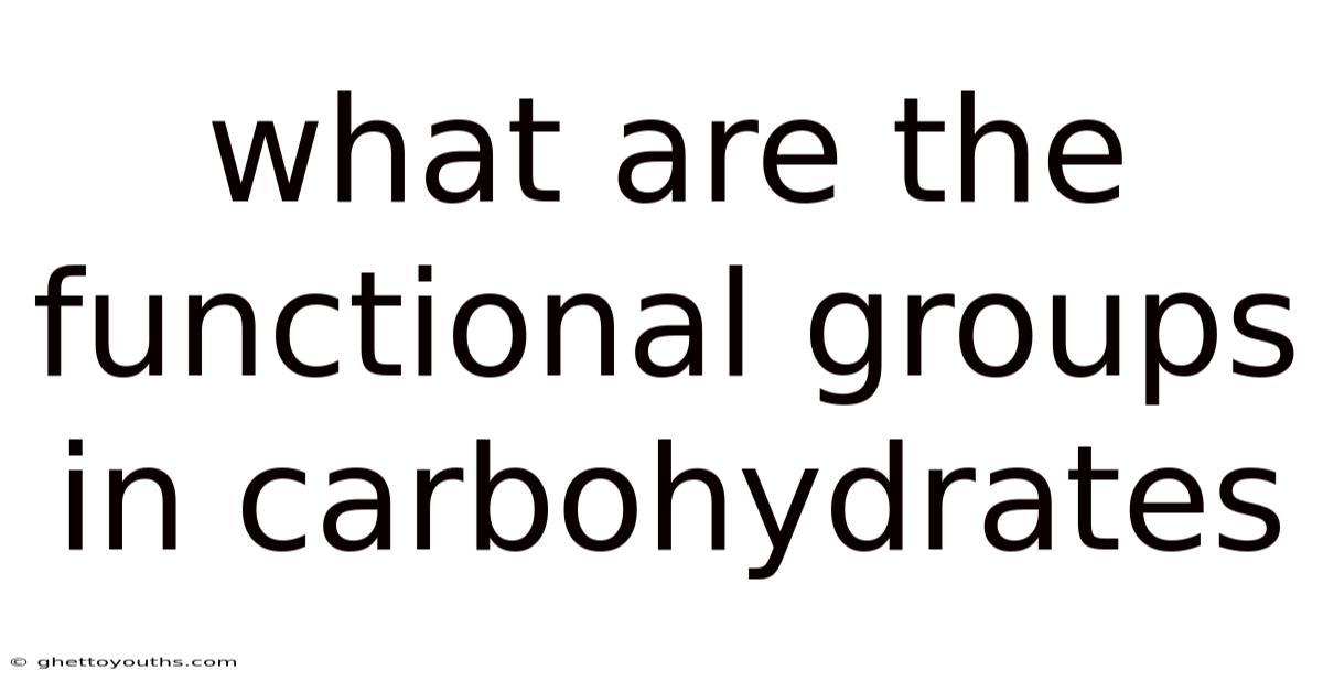 What Are The Functional Groups In Carbohydrates