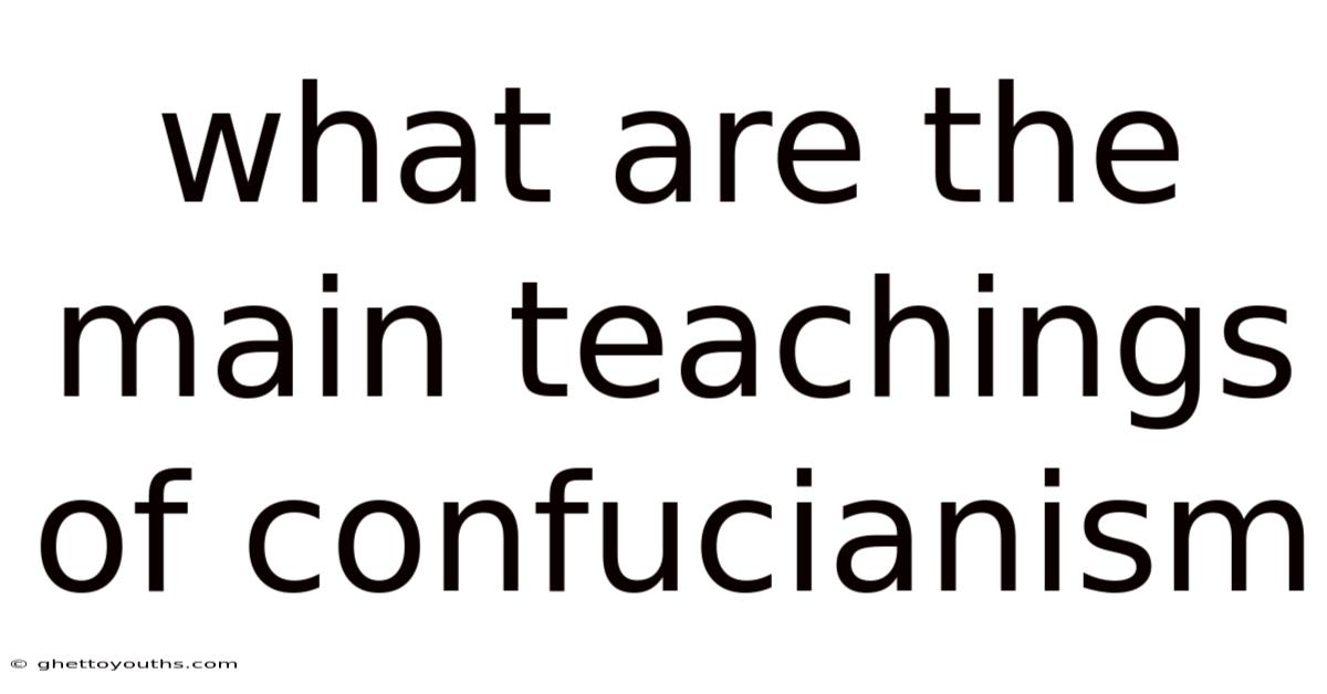 What Are The Main Teachings Of Confucianism