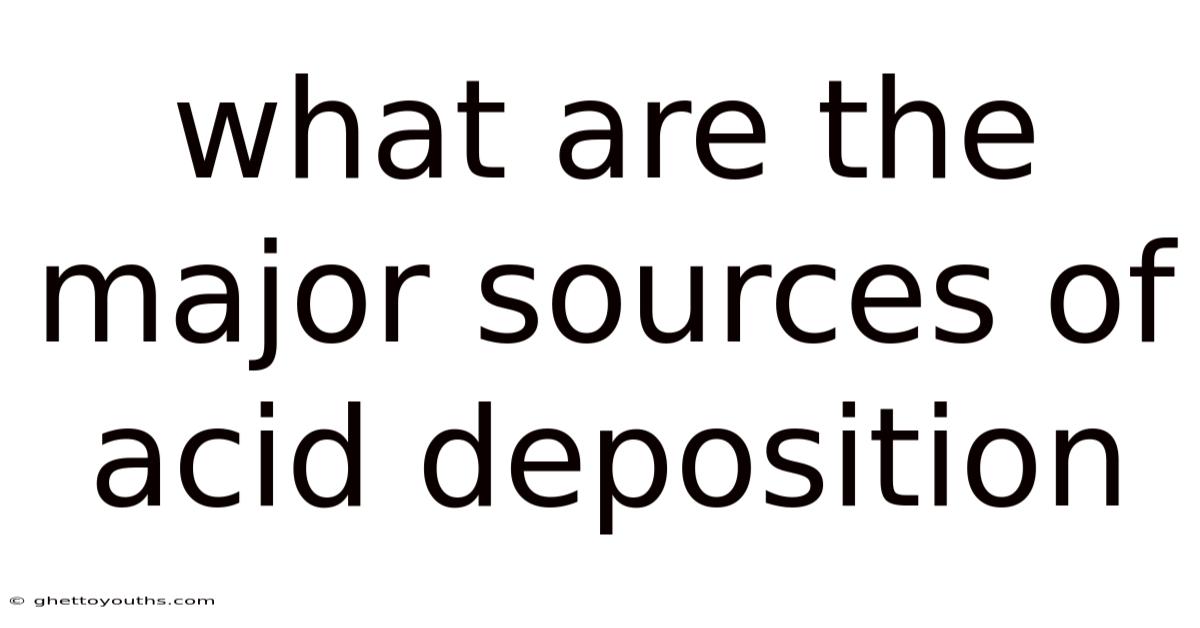 What Are The Major Sources Of Acid Deposition