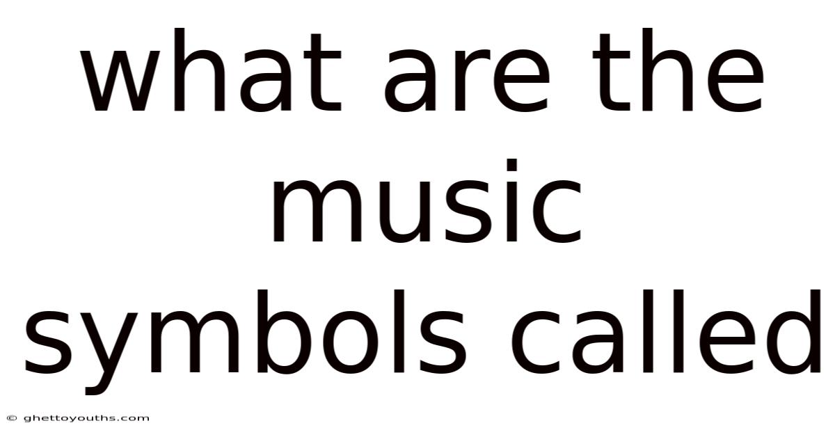 What Are The Music Symbols Called
