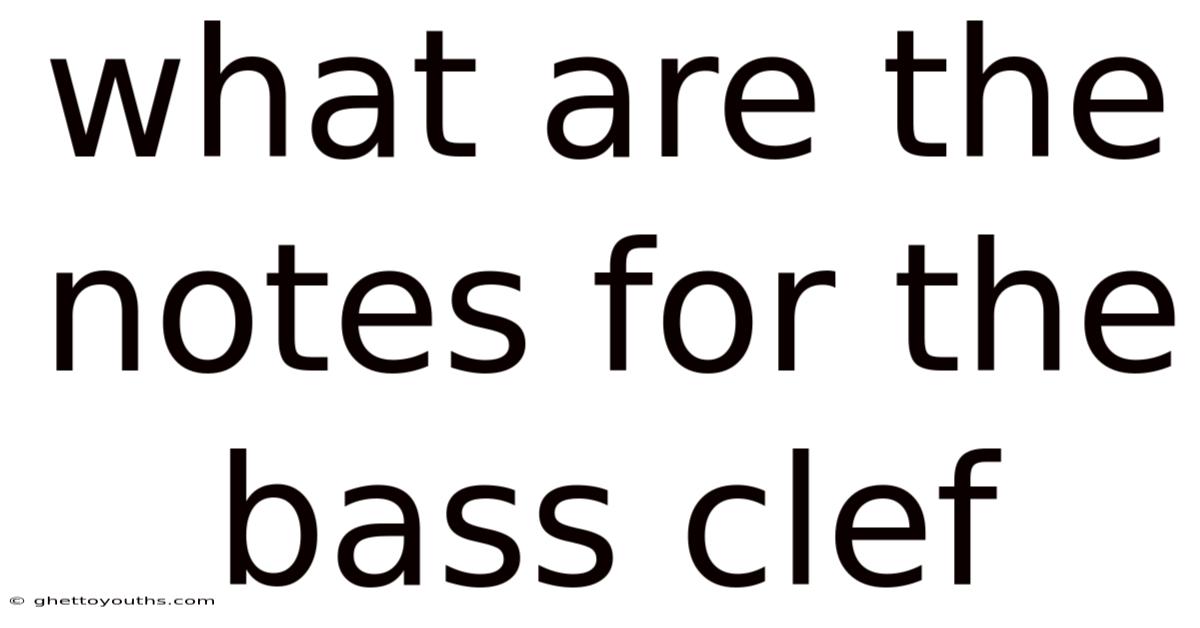 What Are The Notes For The Bass Clef