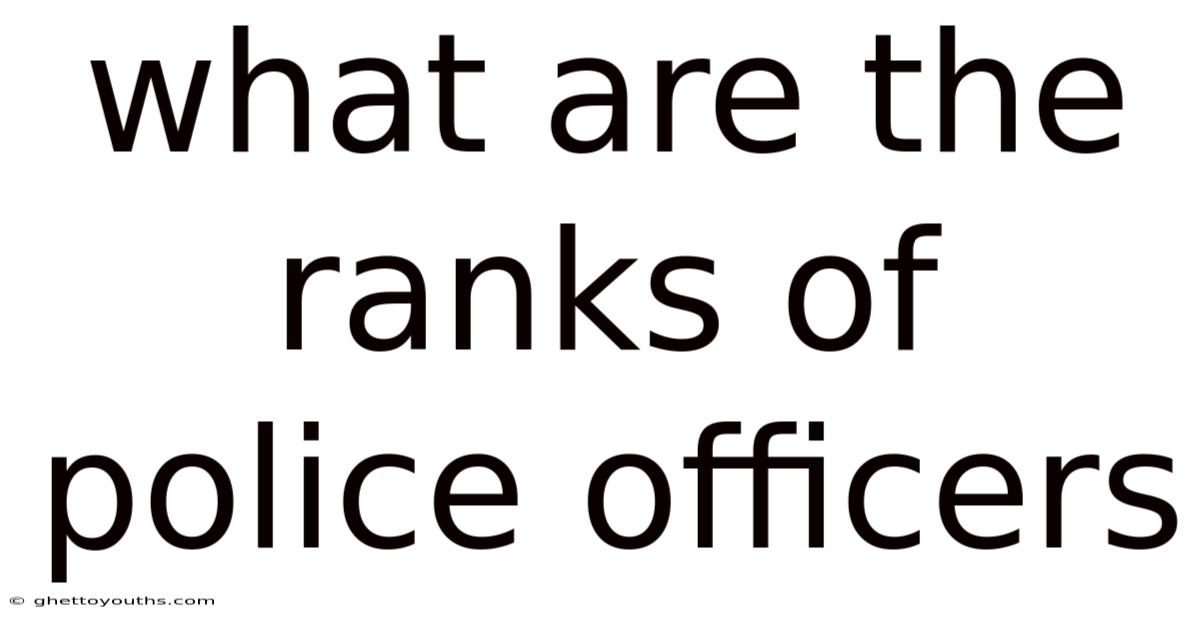 What Are The Ranks Of Police Officers