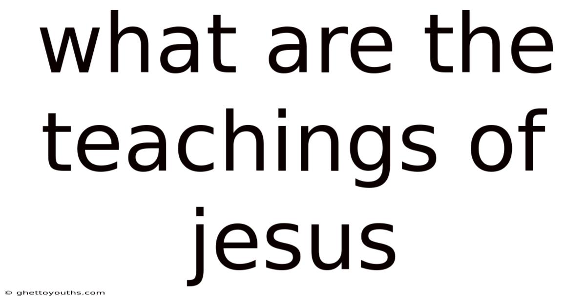 What Are The Teachings Of Jesus