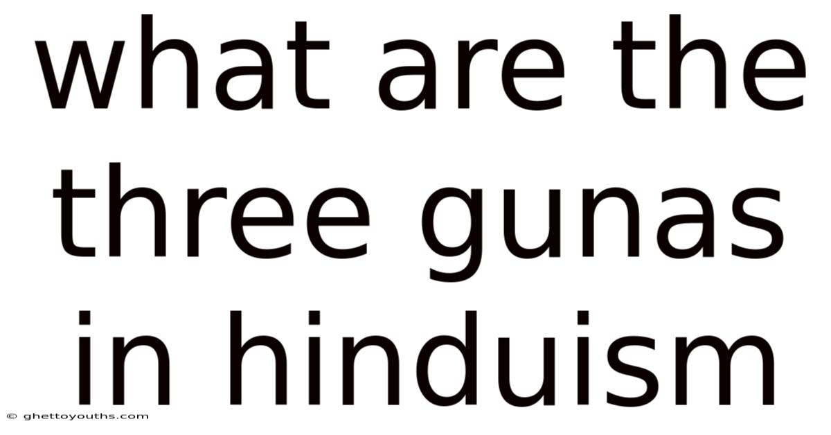 What Are The Three Gunas In Hinduism