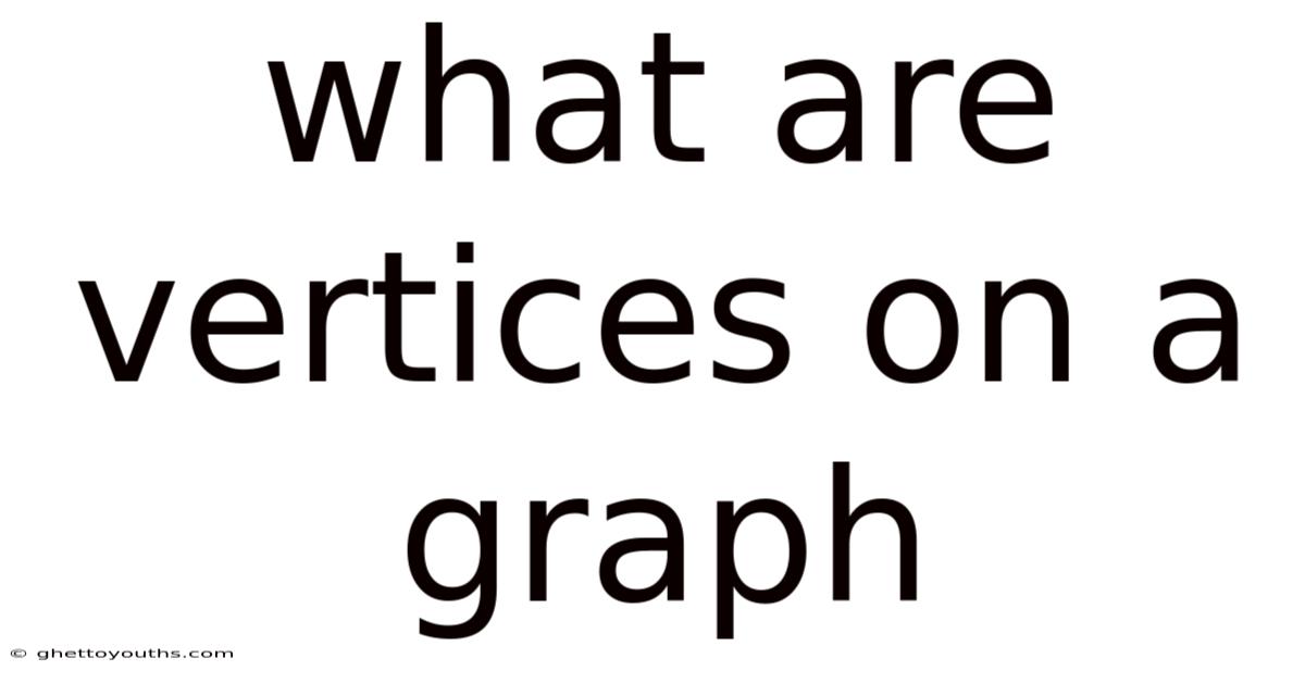 What Are Vertices On A Graph