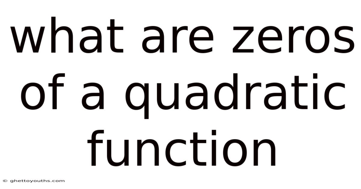What Are Zeros Of A Quadratic Function