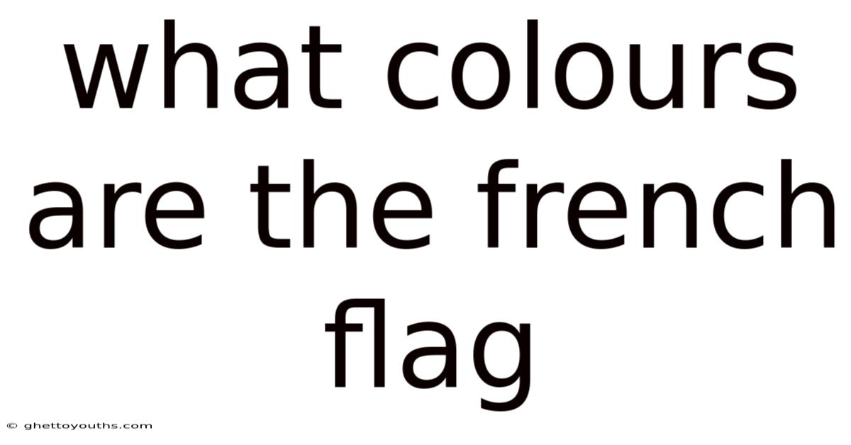 What Colours Are The French Flag