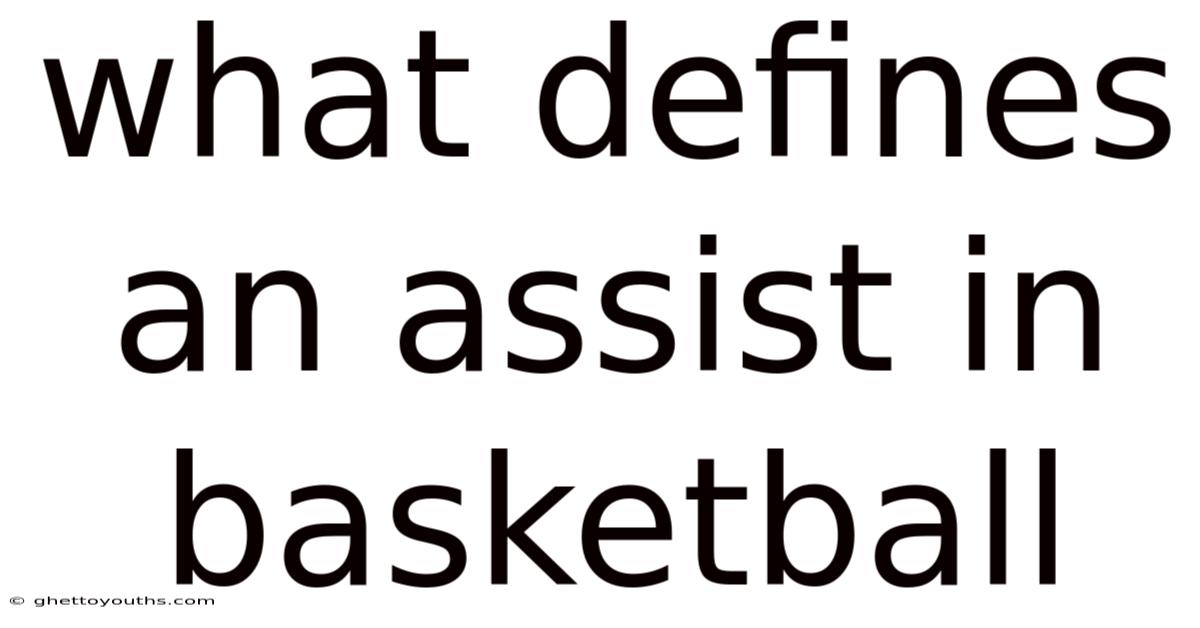 What Defines An Assist In Basketball