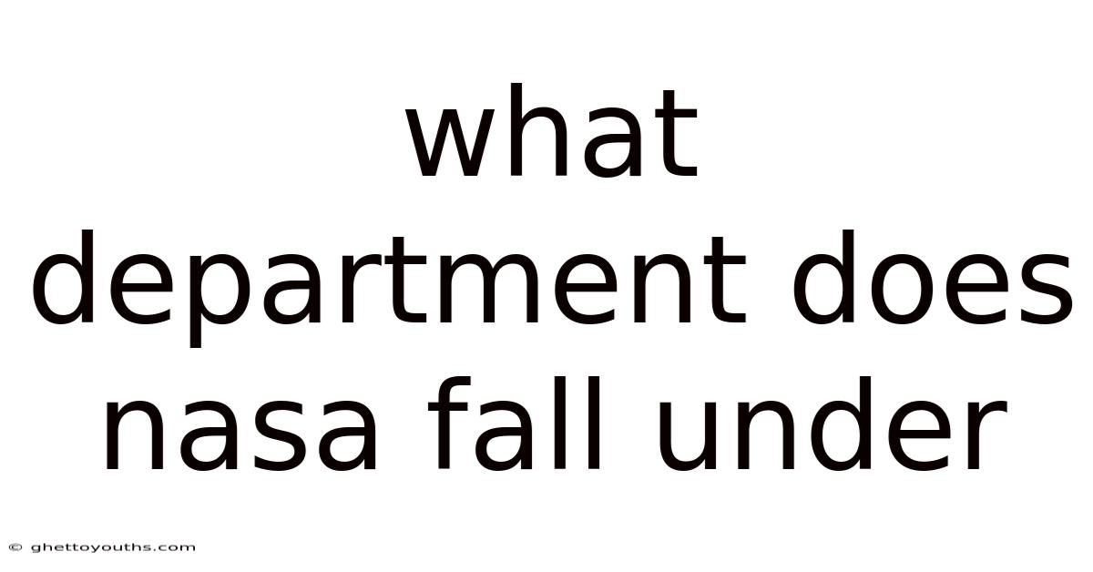 What Department Does Nasa Fall Under