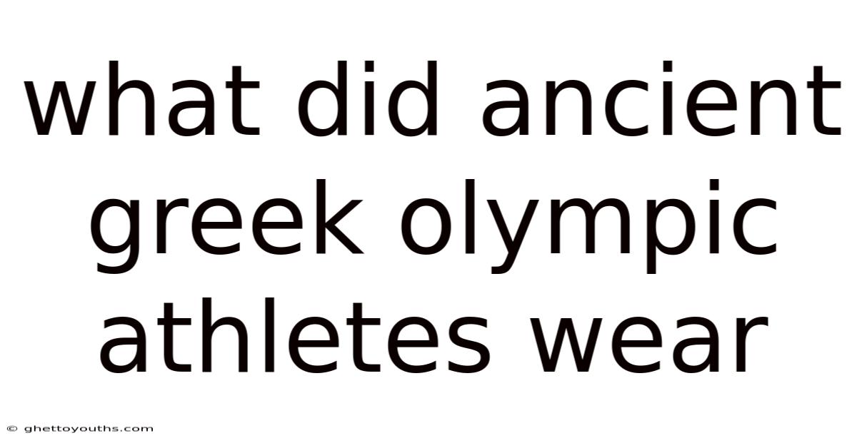 What Did Ancient Greek Olympic Athletes Wear