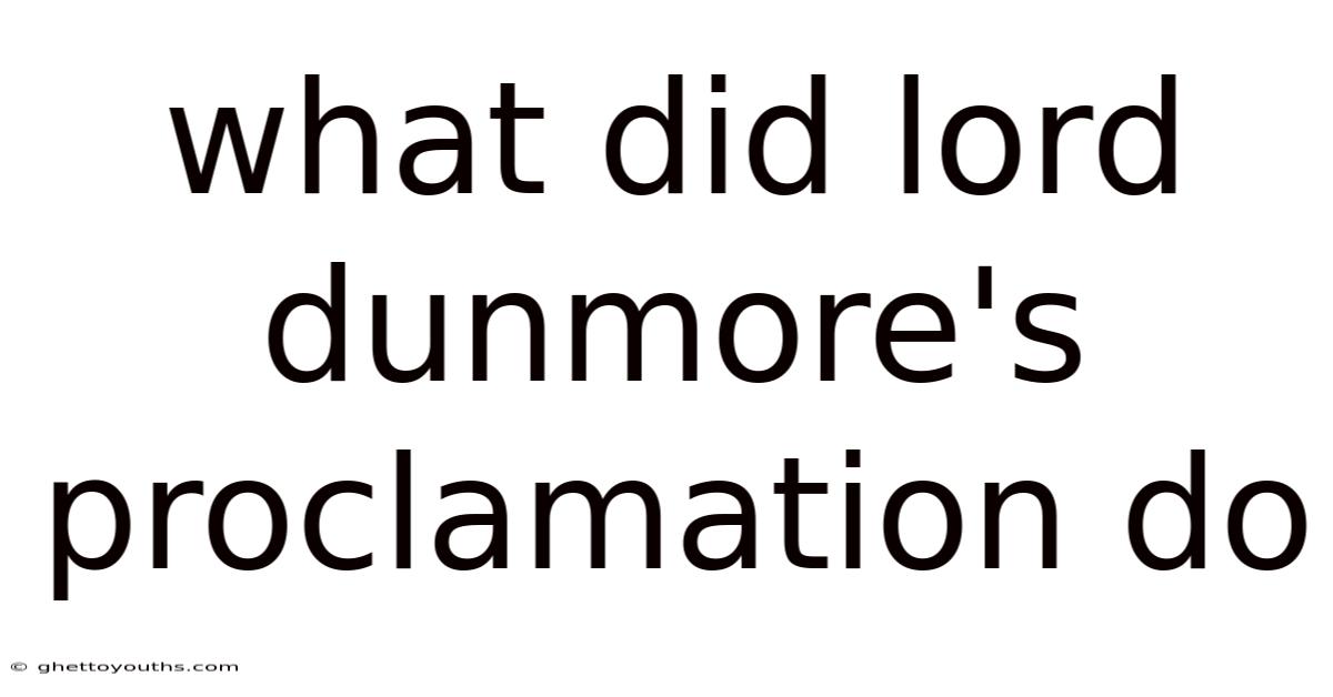 What Did Lord Dunmore's Proclamation Do