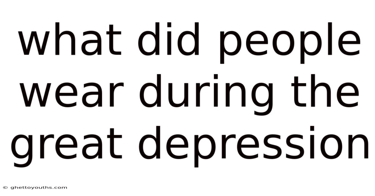 What Did People Wear During The Great Depression