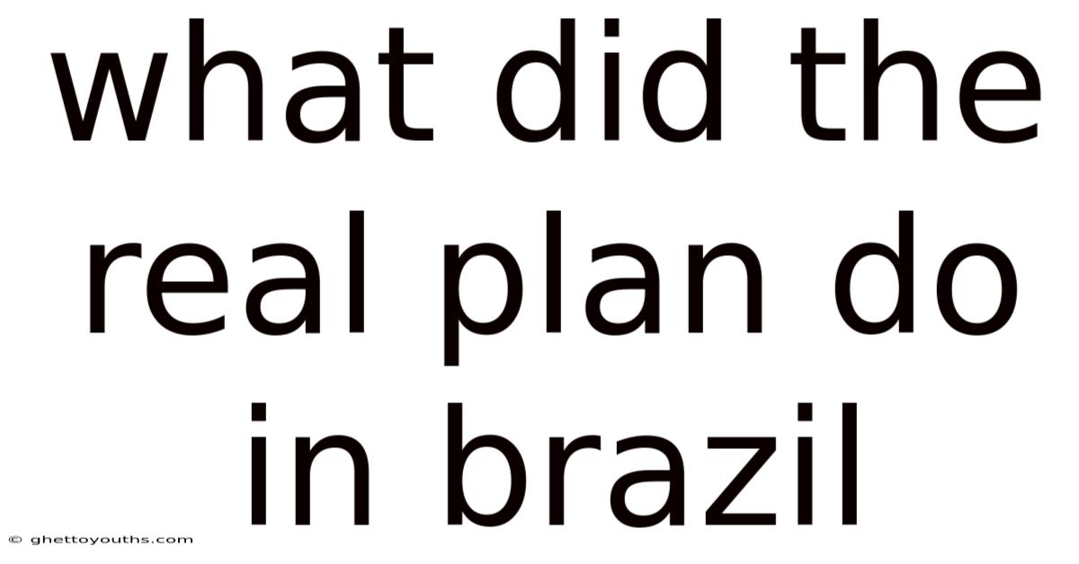 What Did The Real Plan Do In Brazil