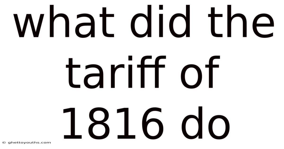 What Did The Tariff Of 1816 Do