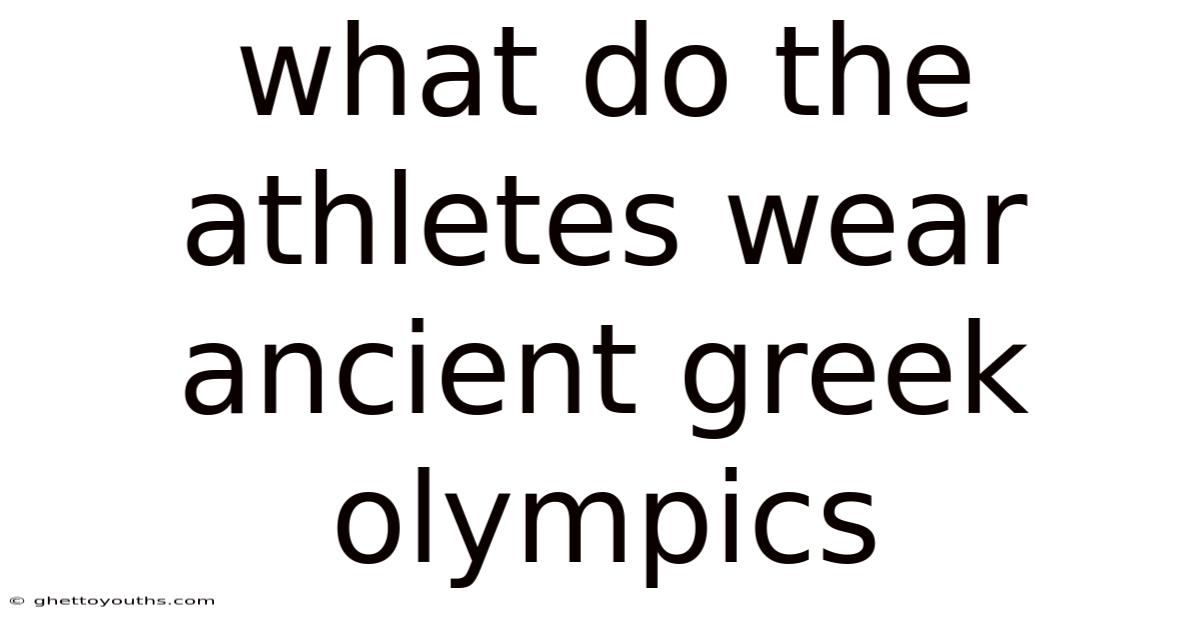 What Do The Athletes Wear Ancient Greek Olympics