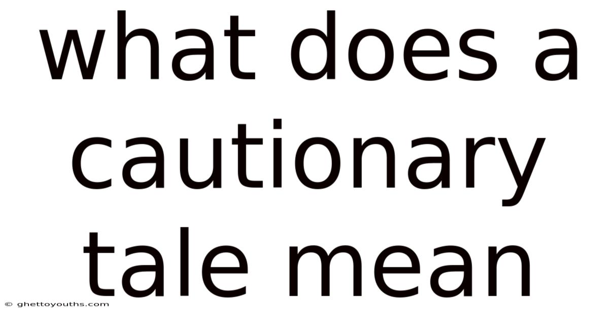 What Does A Cautionary Tale Mean
