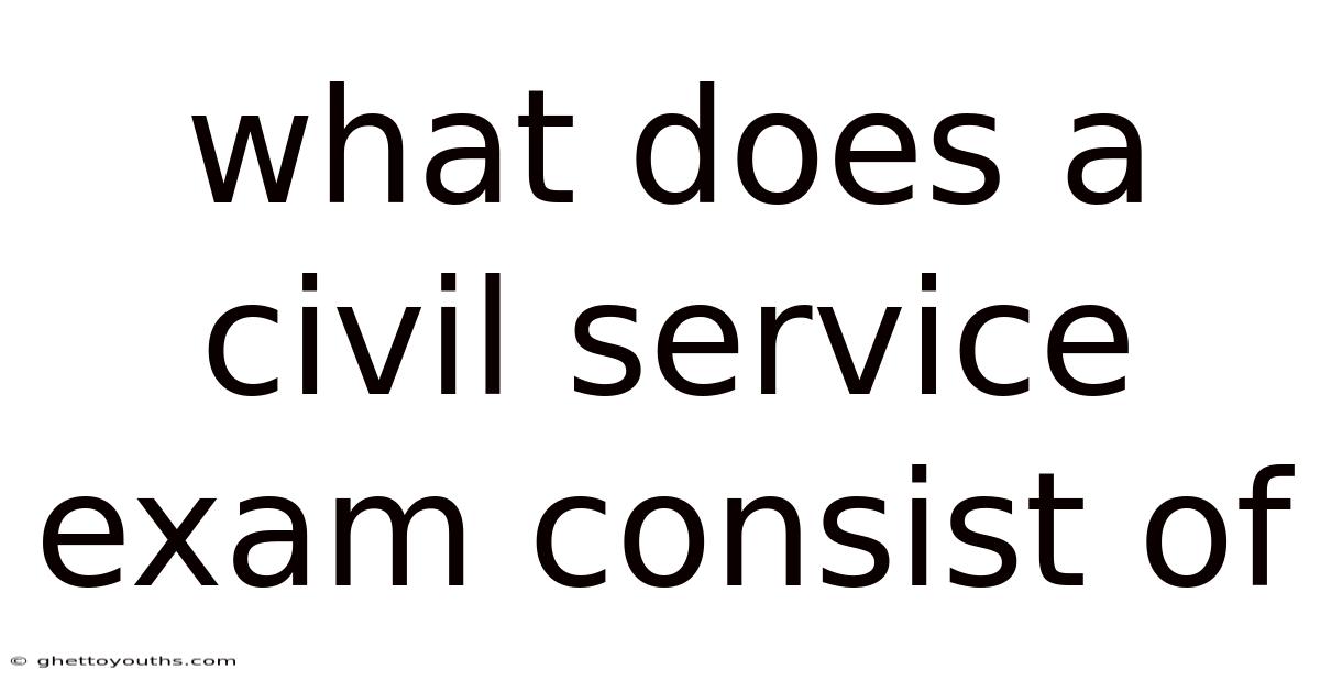 What Does A Civil Service Exam Consist Of