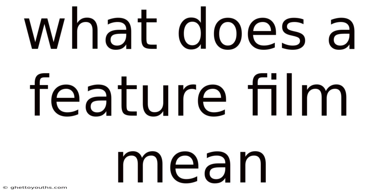 What Does A Feature Film Mean
