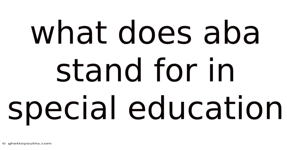 What Does Aba Stand For In Special Education