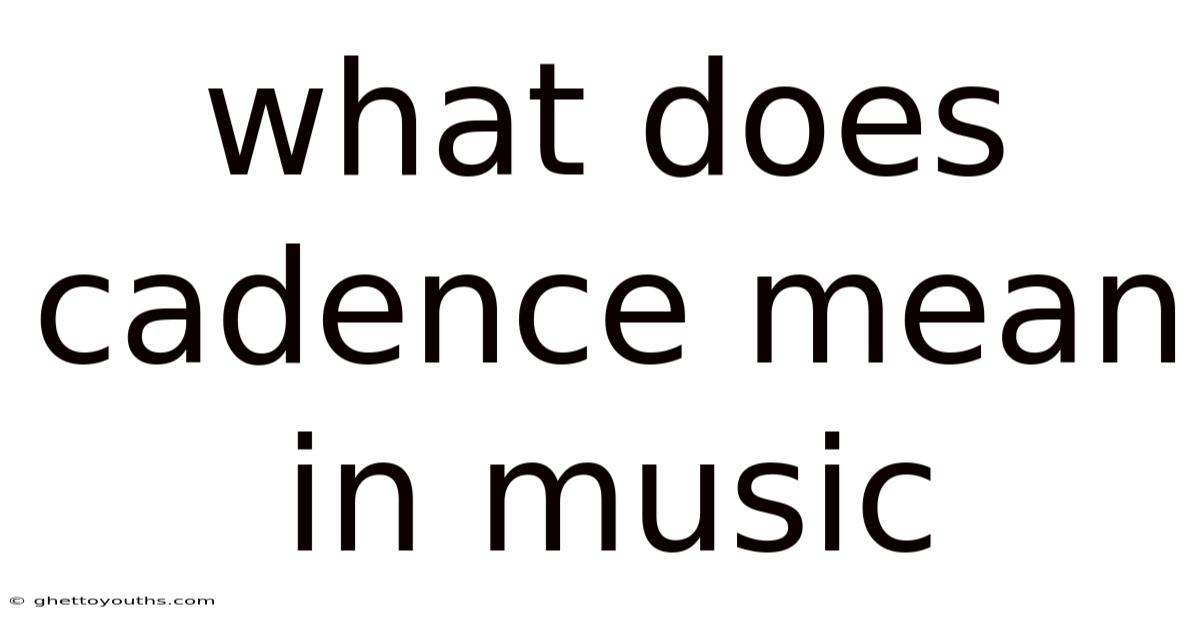 What Does Cadence Mean In Music