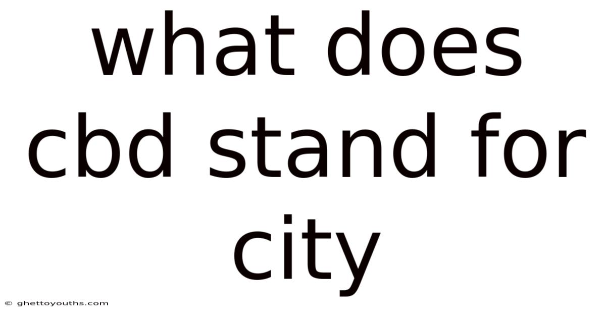 What Does Cbd Stand For City