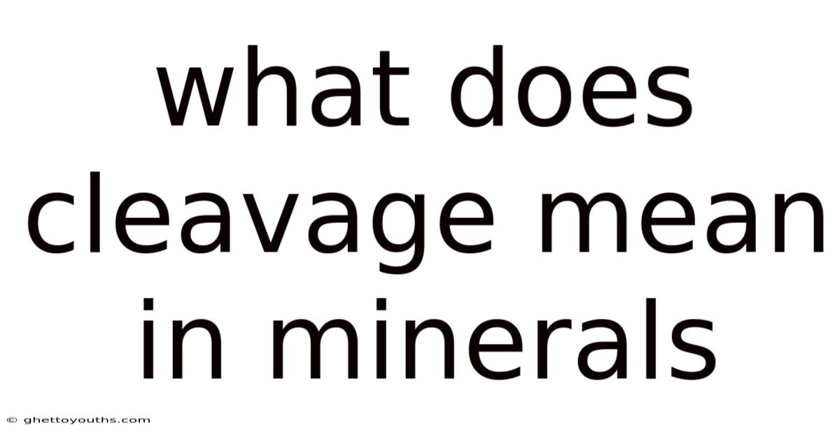 What Does Cleavage Mean In Minerals