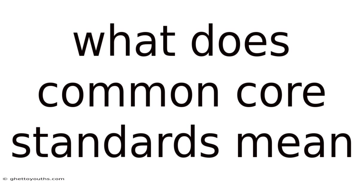 What Does Common Core Standards Mean