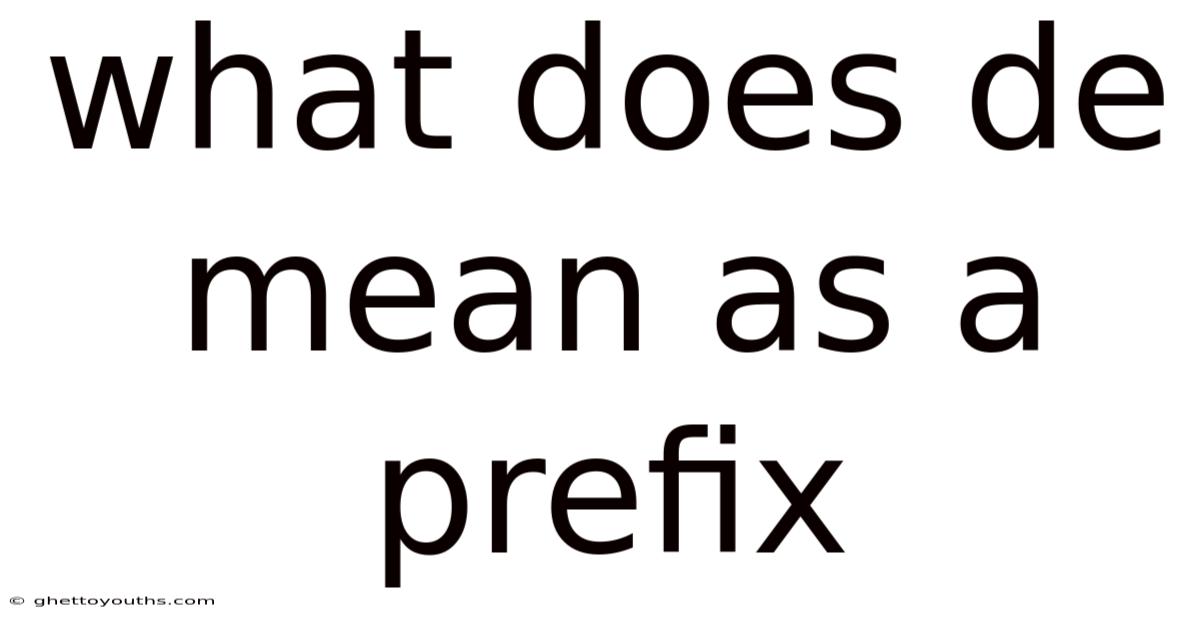 What Does De Mean As A Prefix